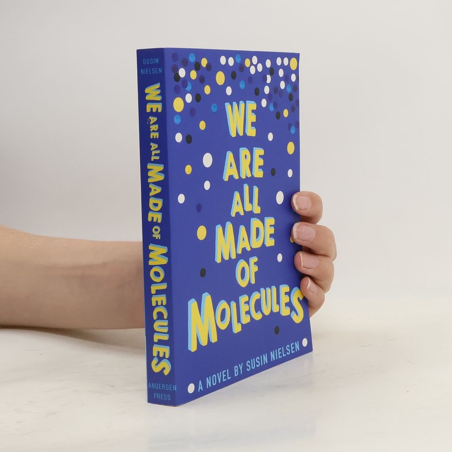 Susin Nielsen Fernlund We are all made of molecules