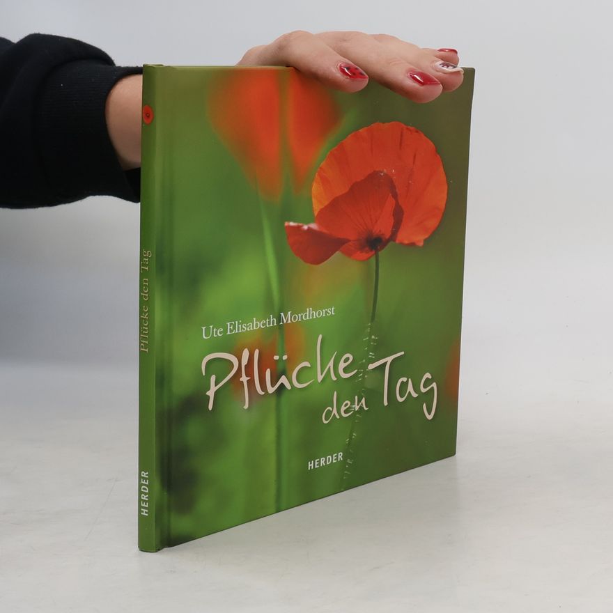 Ute Mordhorst Pflücke den Tag