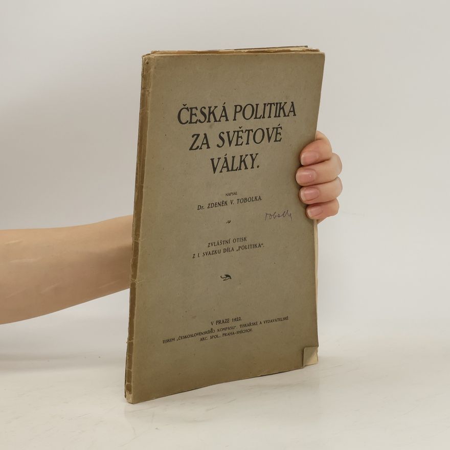 Zdeněk Václav Tobolka Česká politika za světové války