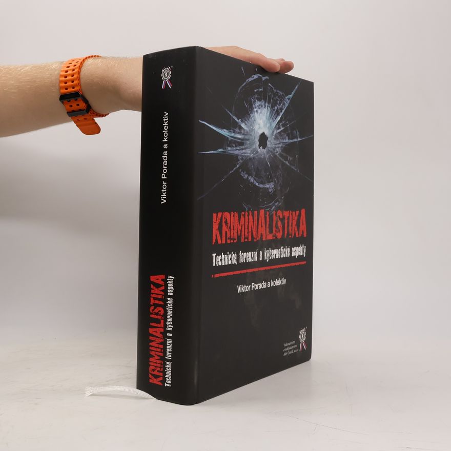 Viktor Porada Kriminalistika - Technické, forenzní a kybernetické aspekty