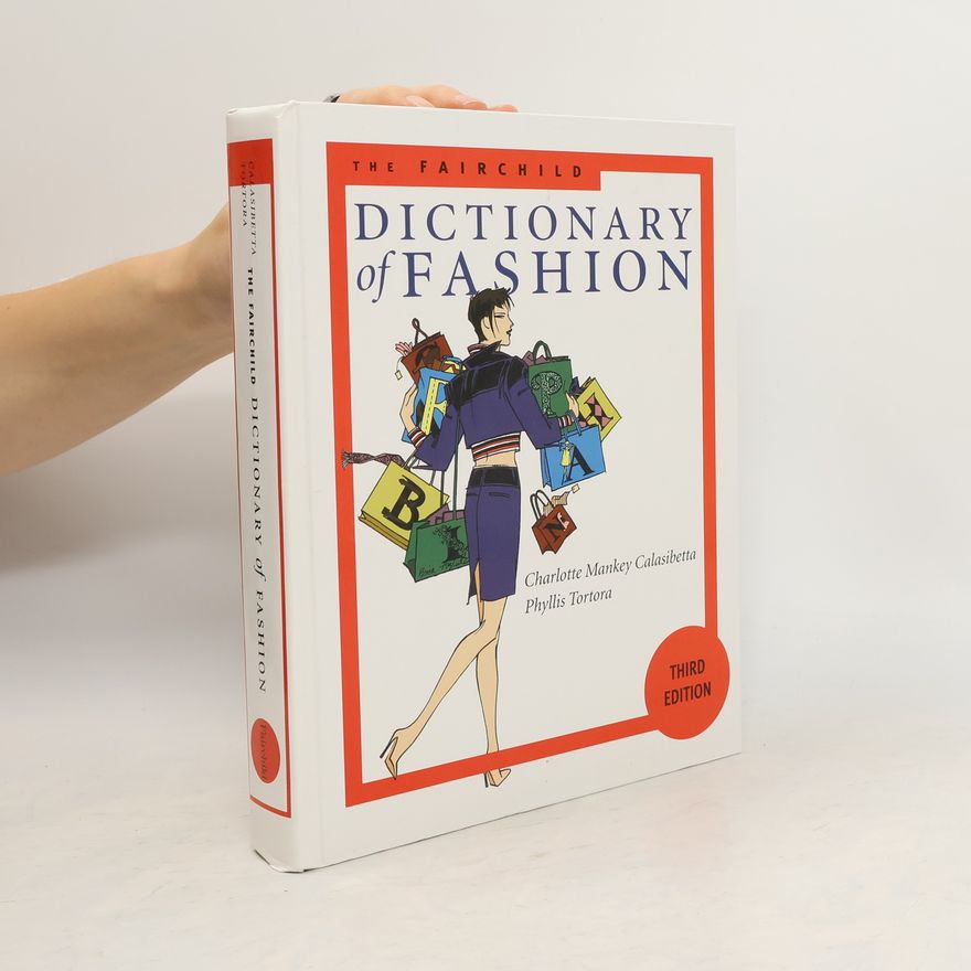 Charlotte Mankey Calasibetta The Fairchild Dictionary of Fashion 3rd Edition