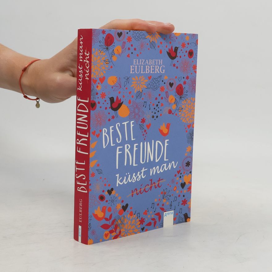 Elizabeth Eulberg Beste Freunde küsst man nicht [durchgestrichen]