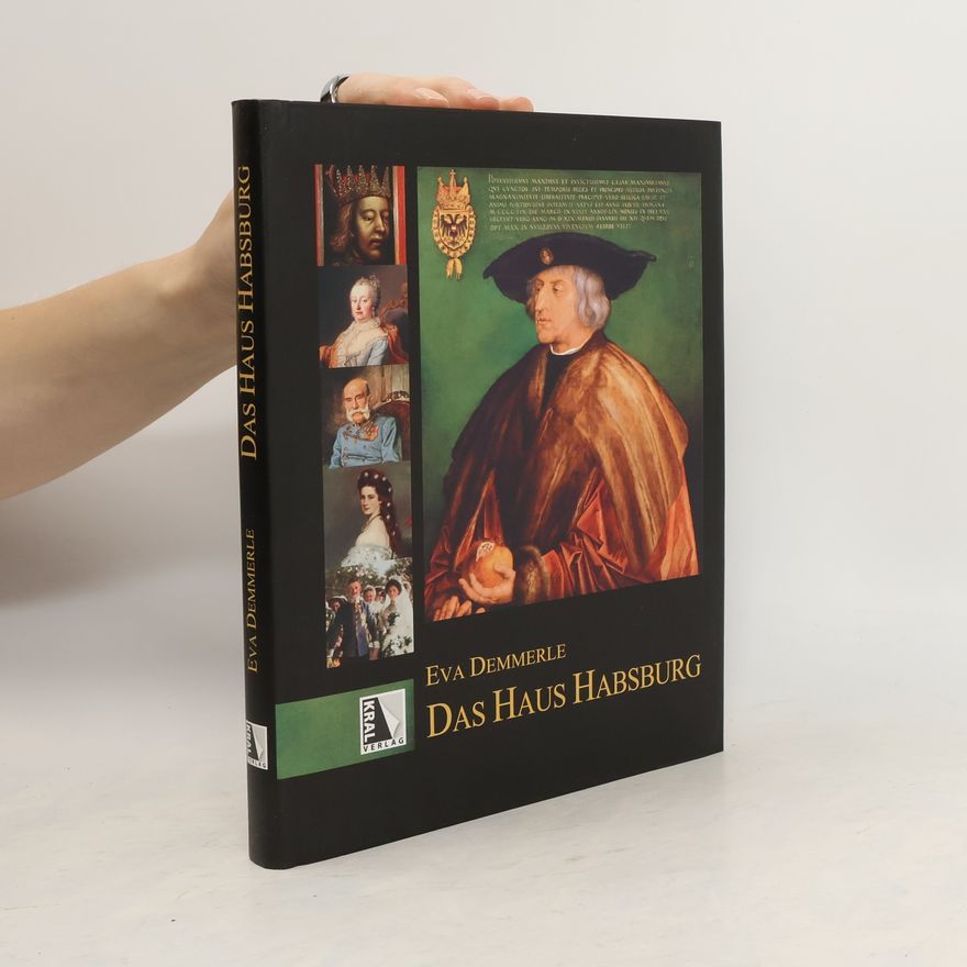 Eva Demmerle Das Haus Habsburg