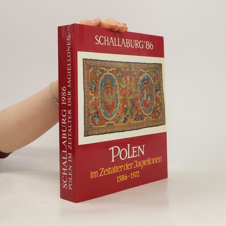 Various authors Polen im Zeitalter der Jagiellonen, 1386-1572