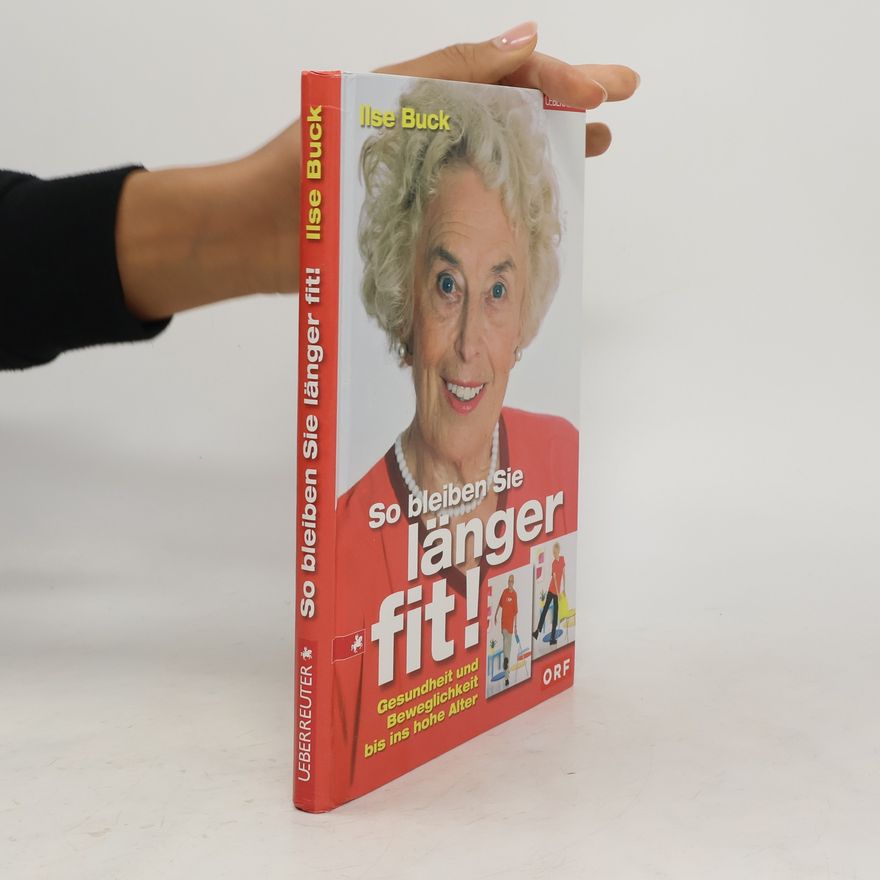 Ilse Buck So bleiben Sie länger fit!