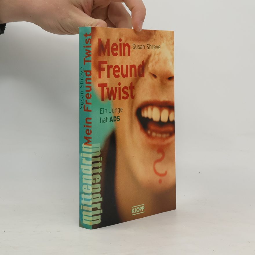 Kerstin Schürmann Mein Freund Twist. Ein Junge hat ADS