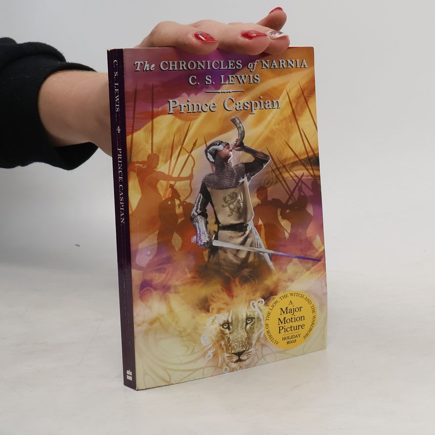 Clive Staples Lewis The Chronicles of Narnia. Book 4, Prince Caspian: The return to Narnia
