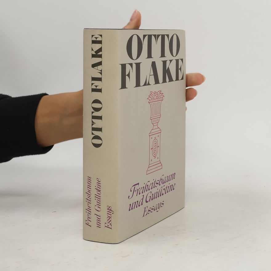 Otto Flake Freiheitsbaum und Guillotine Essays