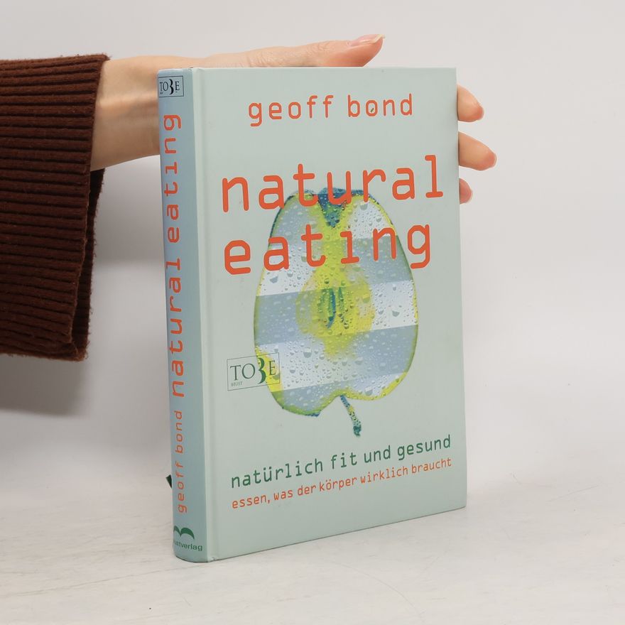 Geoff Bond Natural eating