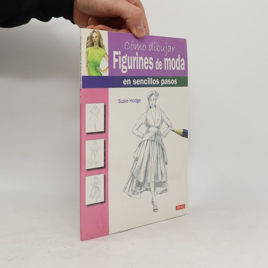 Susie Hodge Cómo dibujar figurines de moda en sencillos pasos