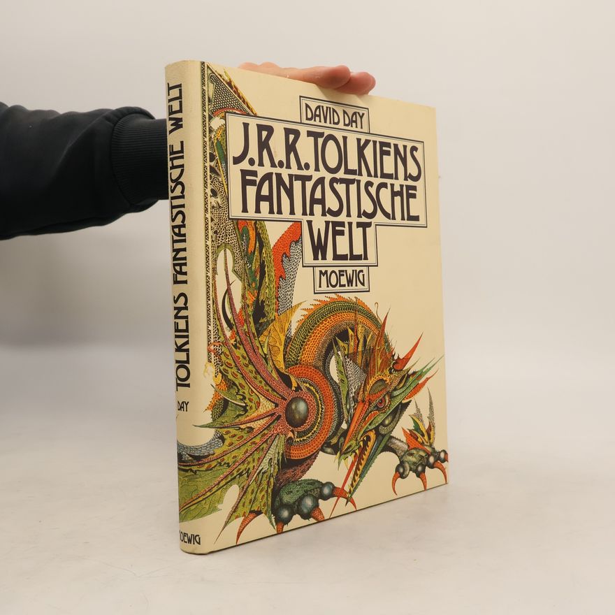 David Day J. R. R. Tolkiens fantastische Welt