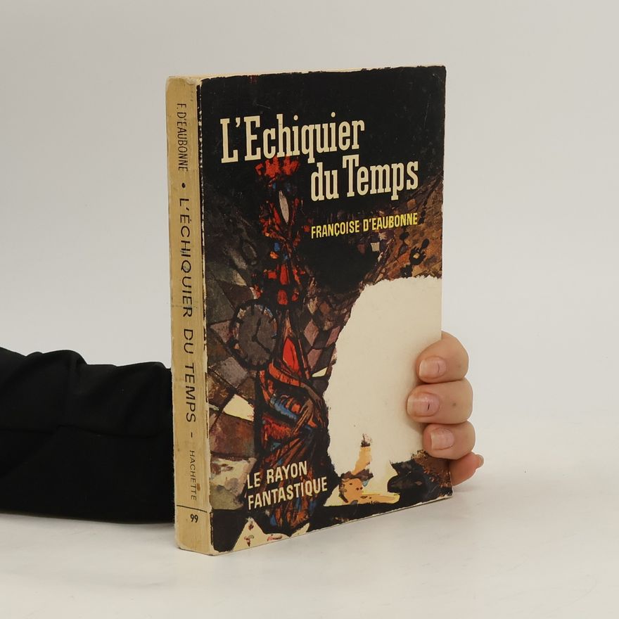 Françoise d. Eaubonne L'Echiquier du temps