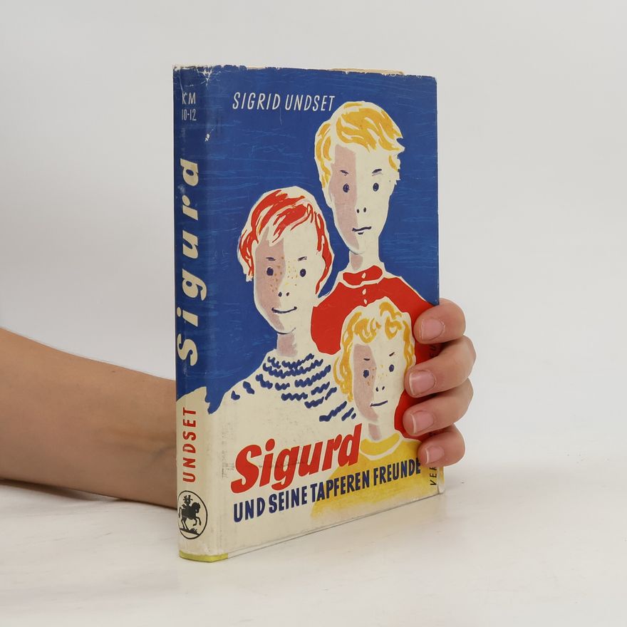 Sigrid Undset Sigurd und seine tapferen Freunde