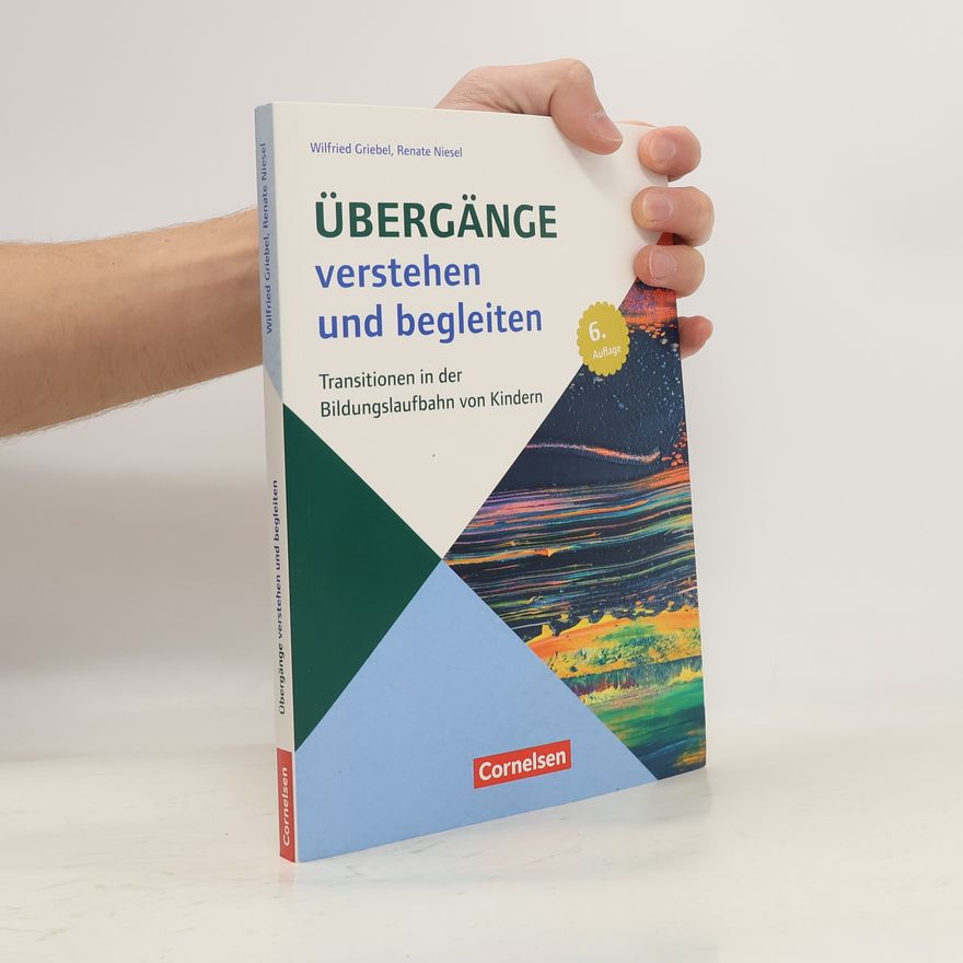Wilfried Griebel Beiträge zur Bildungsqualität: Übergänge verstehen und begleiten