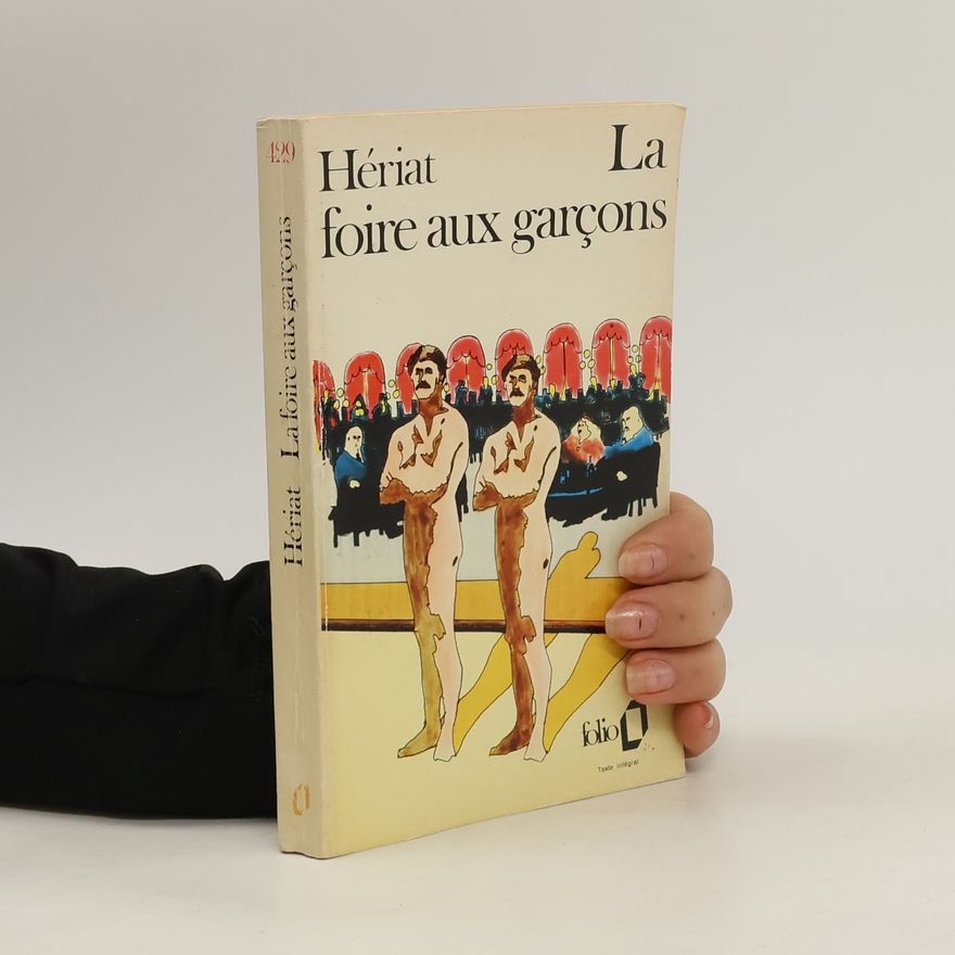Philippe Hériat La foire aux garçons