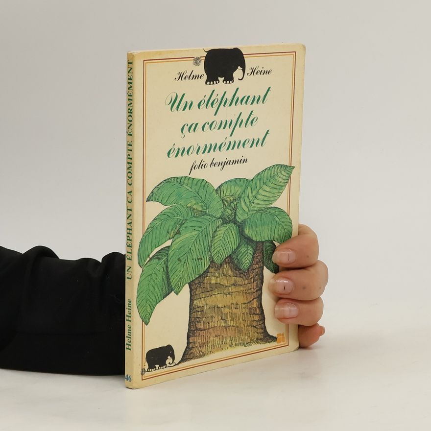 Helme Heine Un éléphant ça compte énormément