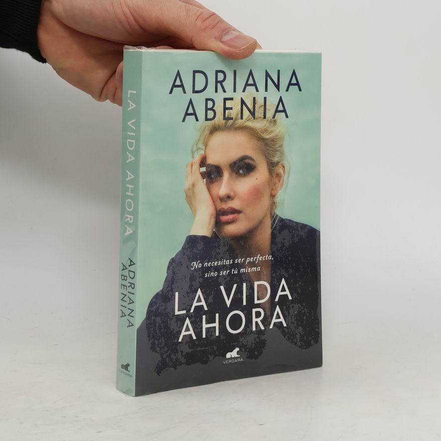 Adriana Abenia La Vida Ahora