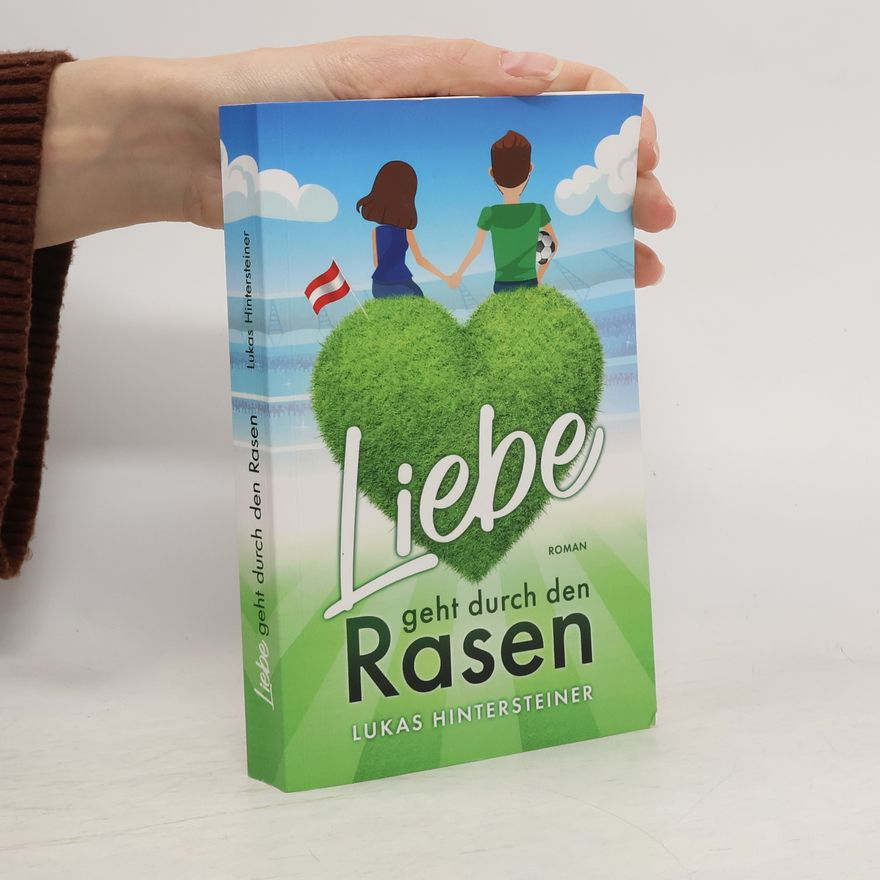 Lukas Hintersteiner Liebe geht durch den Rasen