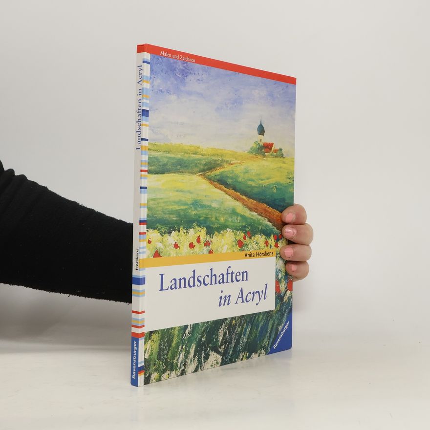 Anita Hörskens Landschaften in Acryl