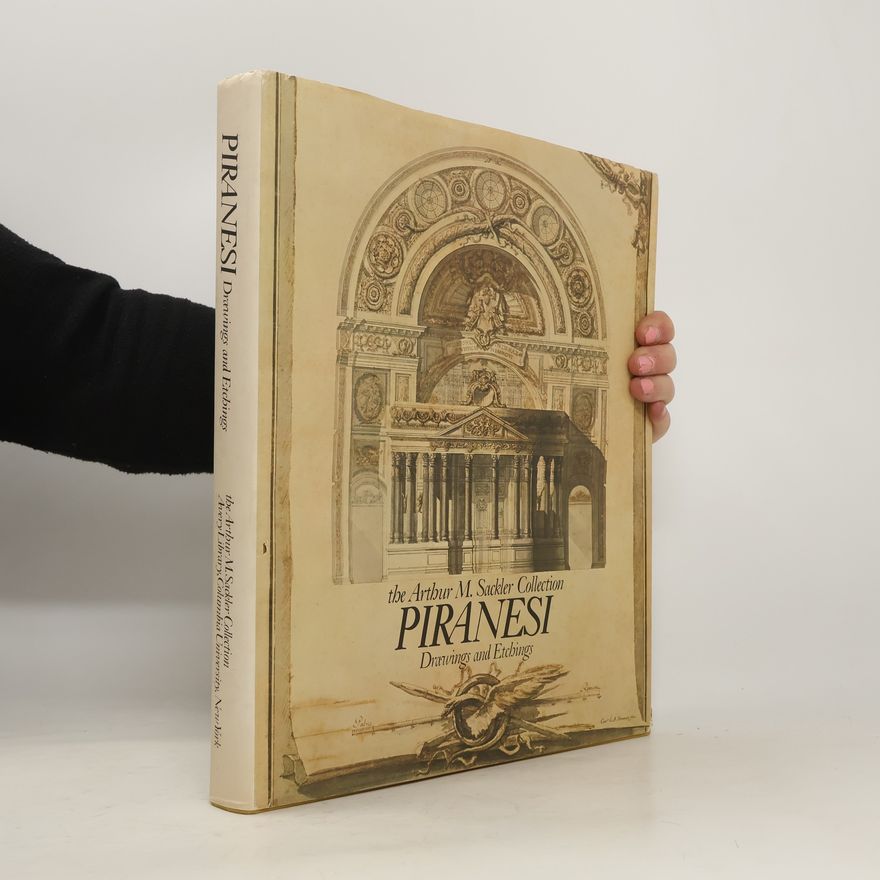 Autorenkollektiv The Arthur M. Sackler Collection. Piranesi Drawings and Ethchings