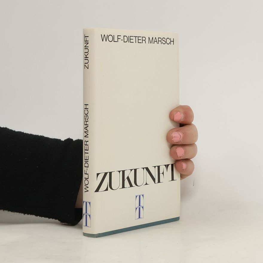 Wolf Dieter Marsch Zukunft