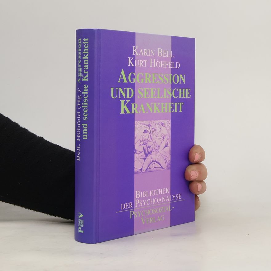 Karin Bell Aggression und seelische Krankheit