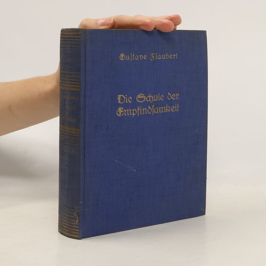 Gustave Flaubert Die Schule der Empfindsamkeit