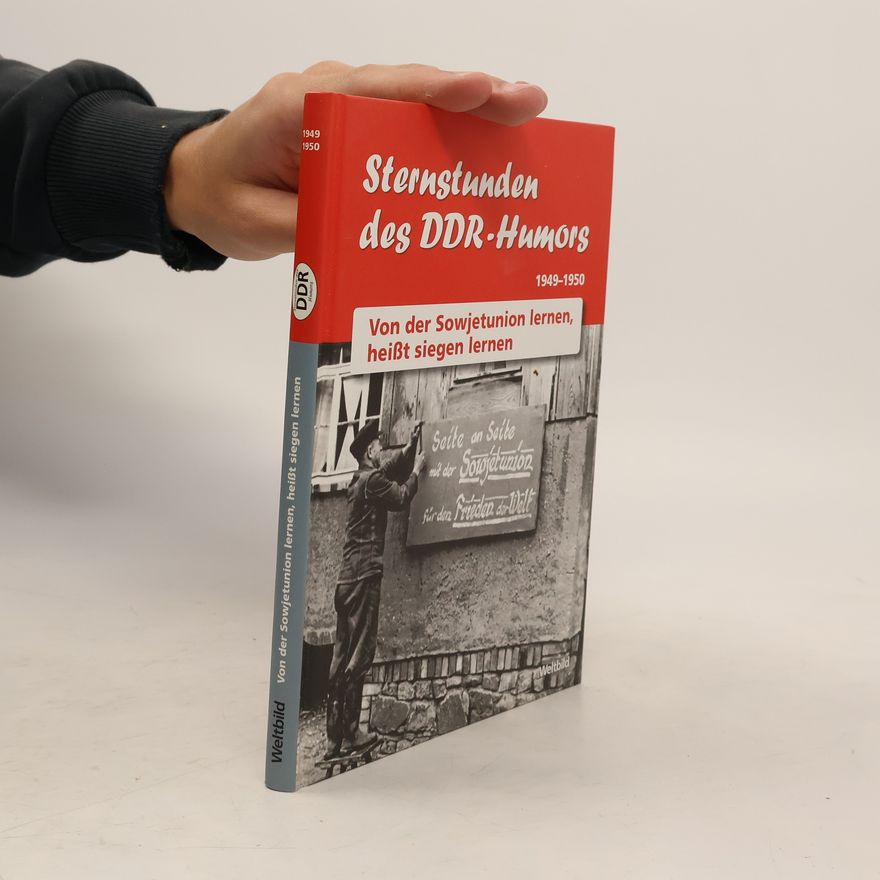 Kolektív autorov Sternstunden des DDR-Humors: Von der Sowjetunion lernen, heißt siegen lernen. 1949/1950