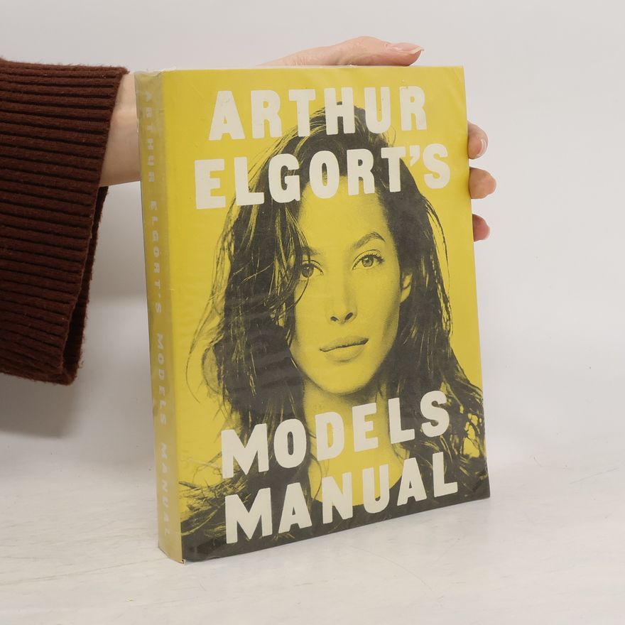 Arthur Elgort Arthur Elgort's Models Manual