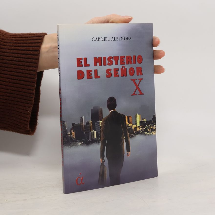 Gabriel Albendea El misterio del Señor X