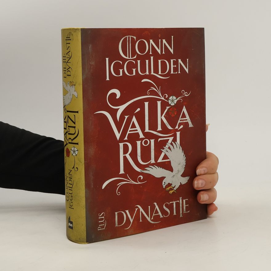 Conn Iggulden Válka Růží. Díl III., Dynastie