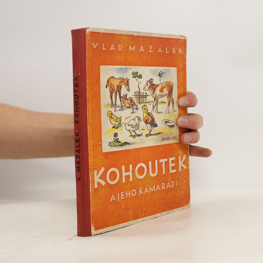 Vladimír Mazálek Kohoutek a jeho kamarádi