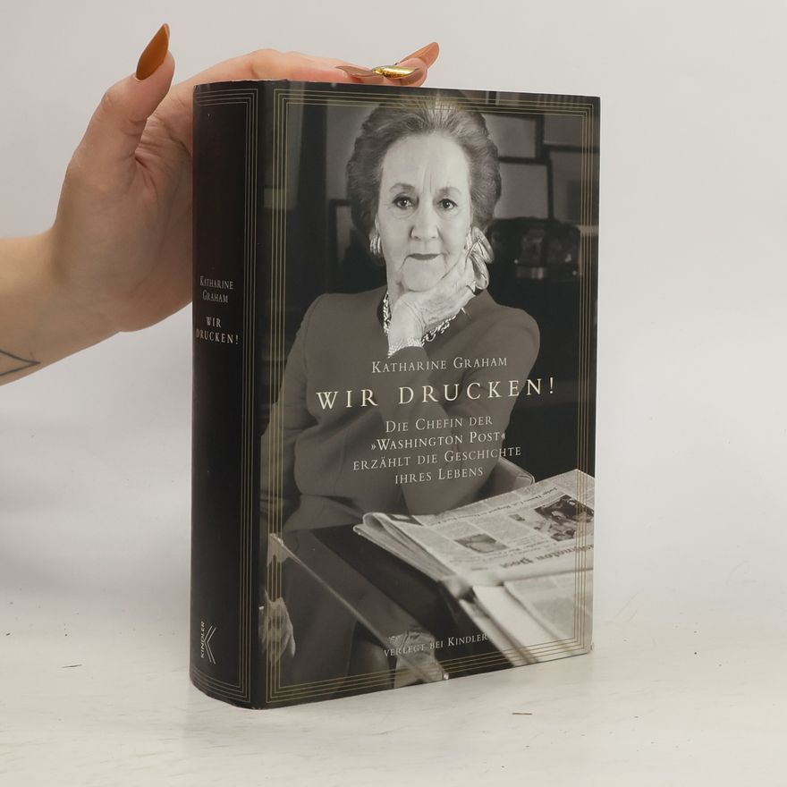 Katharine Graham Wir drucken!