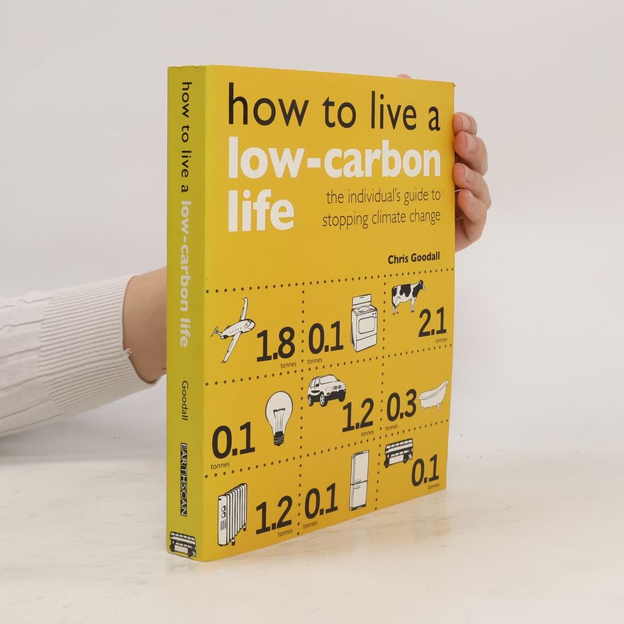 Chris Goodall How to Live a Low-Carbon Life