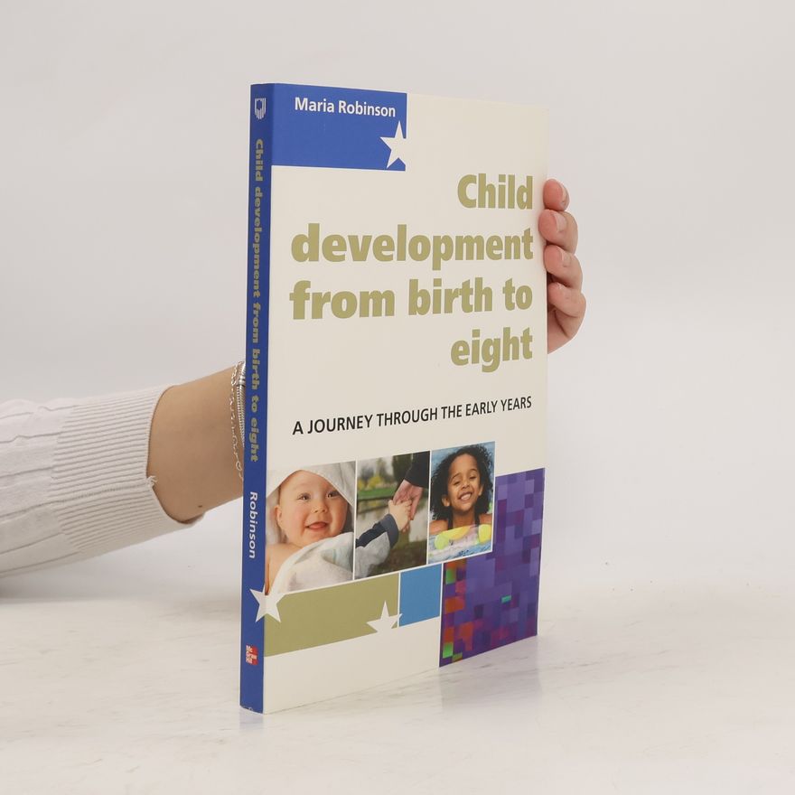 Maria Robinson Child Development From Birth To Eight