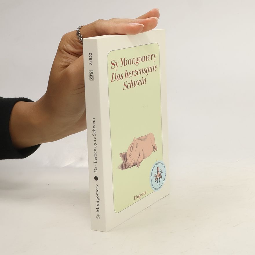 Sy Montgomery Das herzensgute Schwein