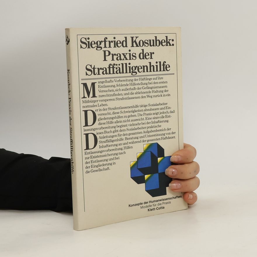 Siegfried Kosubek Praxis der Straffälligenhilfe