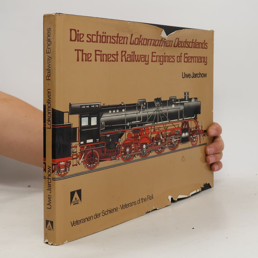 Uwe Jarchow Die Schönsten Lokomotiven Deutschlands. The Finest Railway Engines of Germany