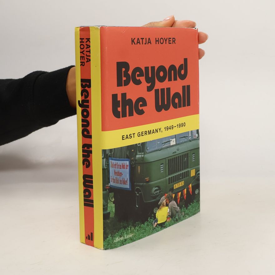 Katja Hoyer Beyond the Wall