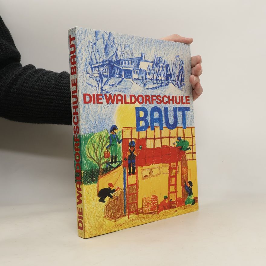 Rex Raab Die Waldorfschule baut