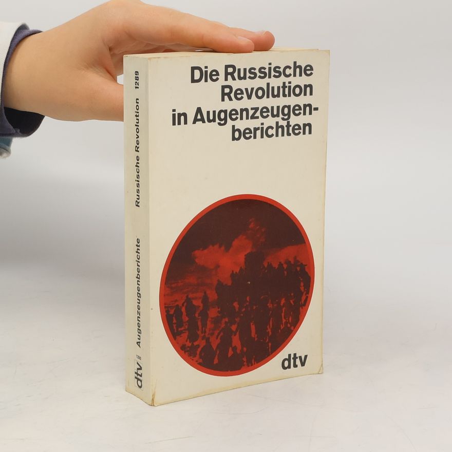 Richard Kohn Die russische Revolution in Augenzeugenberichten
