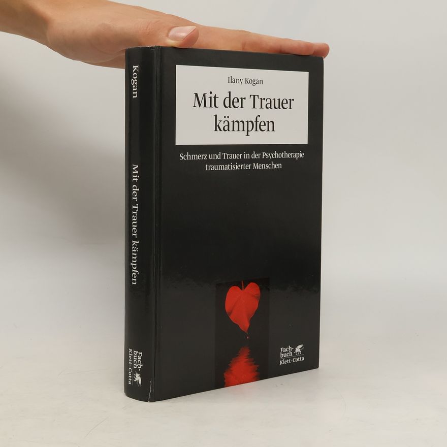 Ilany Kogan Mit der Trauer kämpfen
