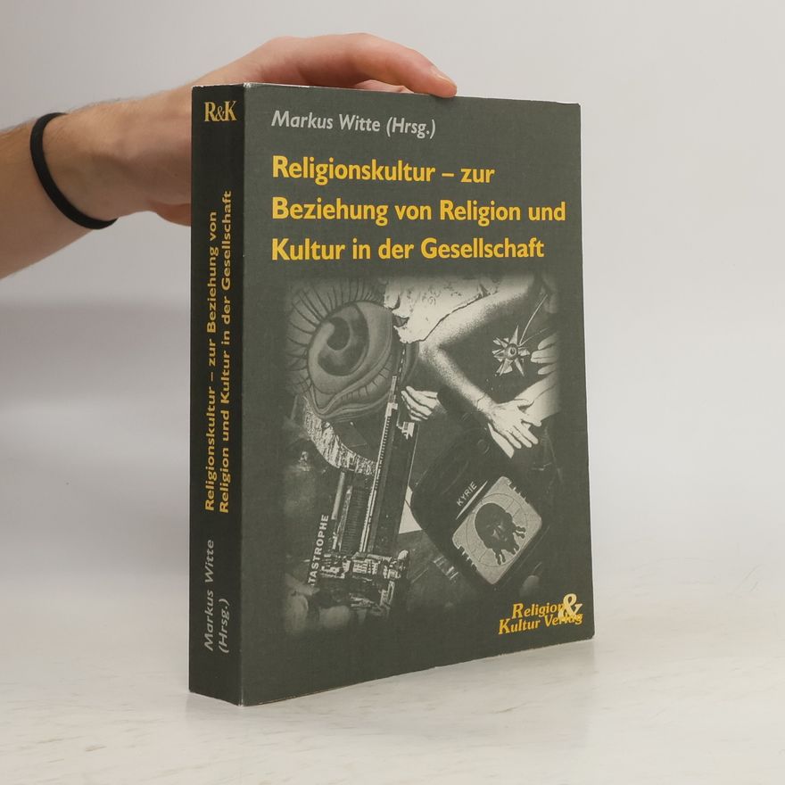Markus Witte Religionskultur - zur Beziehung von Religion und Kultur in der Gesellschaft