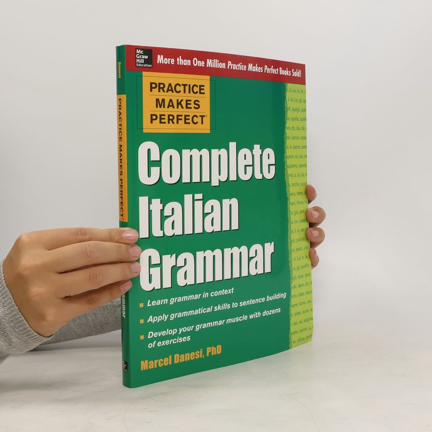 Marcel Danesi Practice Makes Perfect: Complete Italian Grammar