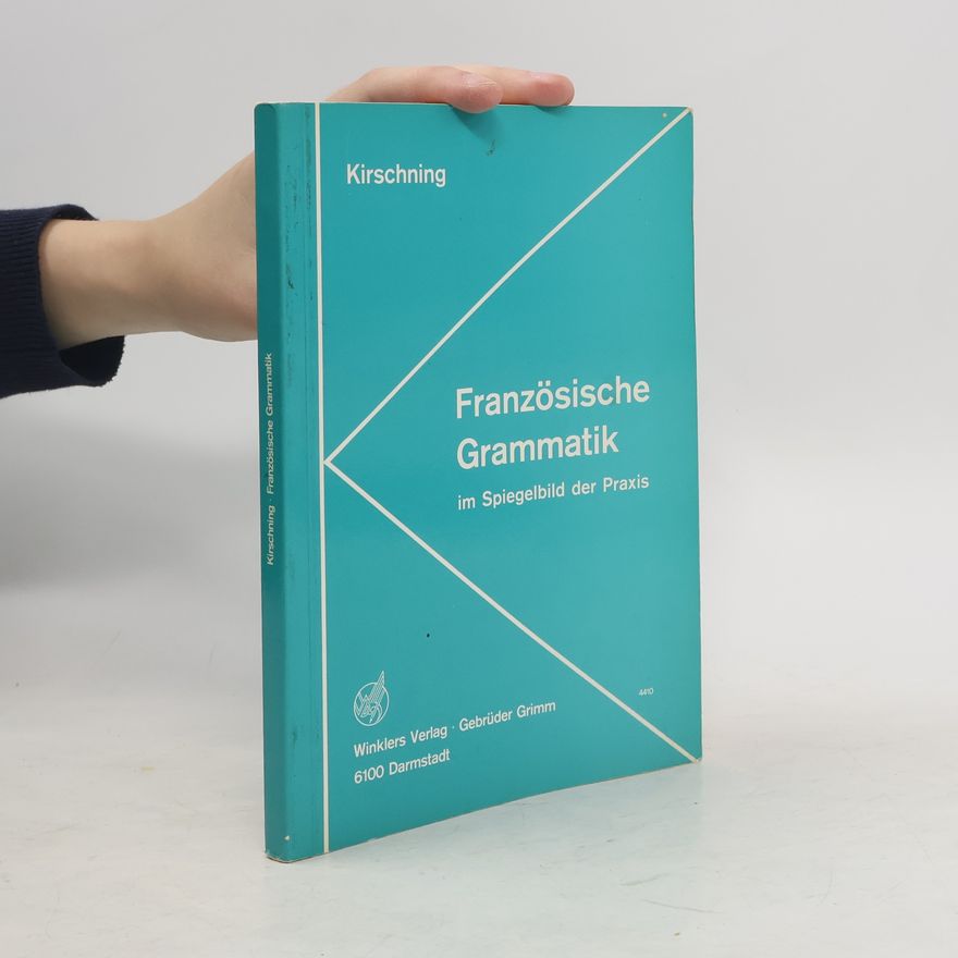 Gebrüder Grimm Französische Grammatik im Spiegelbild der Praxis