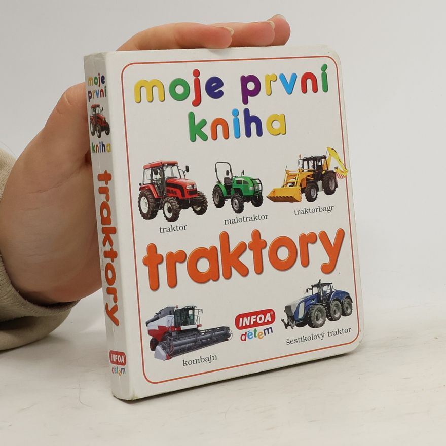 Kolektiv autorů Moje první kniha - Traktory