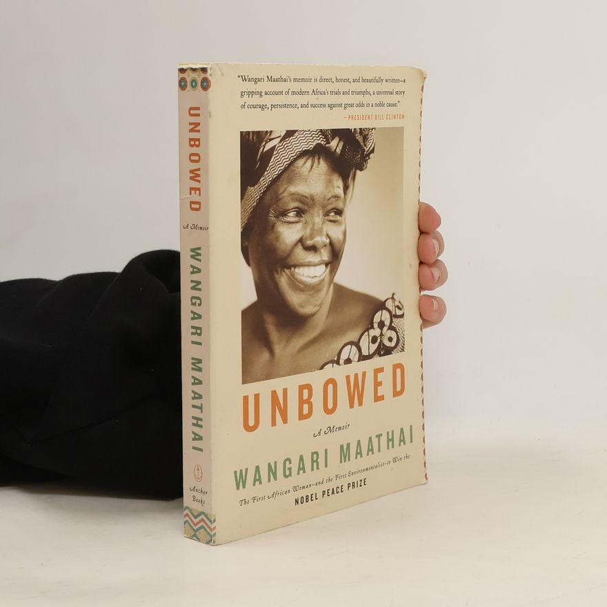 Wangari Maathai Unbowed: A Memoir