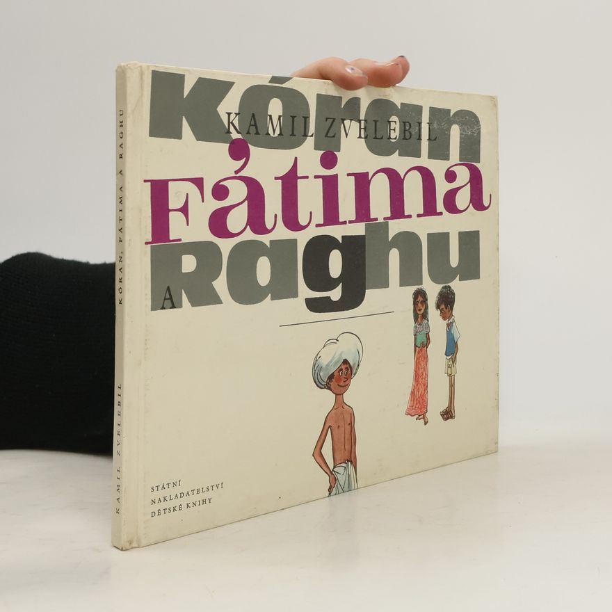Kamil Zvelebil Kóran, Fátima a Raghu, tvoji kamarádi z Indie