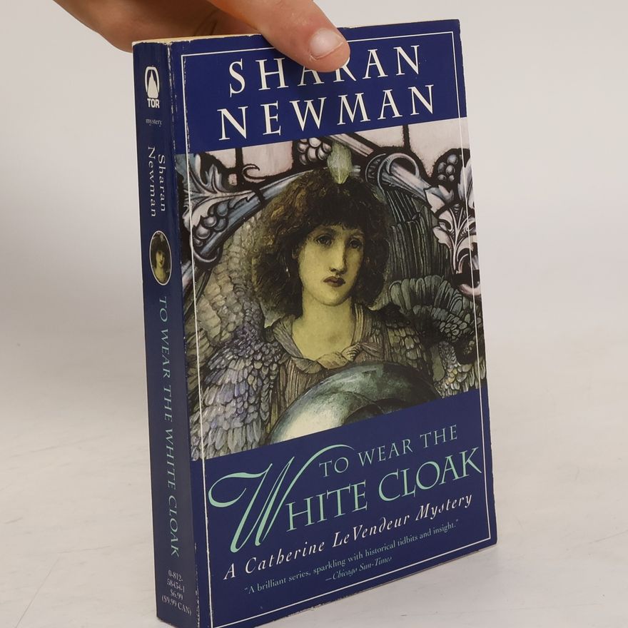 Sharan Newman Catherine LeVendeur Mystery: To Wear The White Cloak