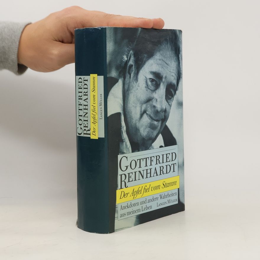 Gottfried Reinhardt Der Apfel fiel vom Stamm